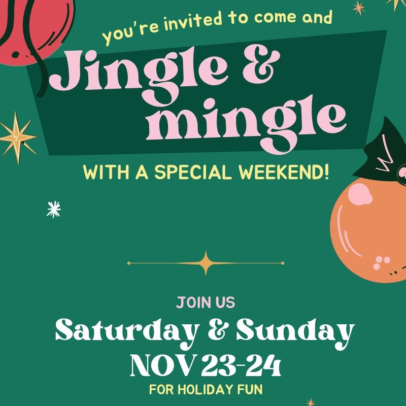 PG Jingle & Mingle • Saturday & Sun • NOV 23-24 Specials